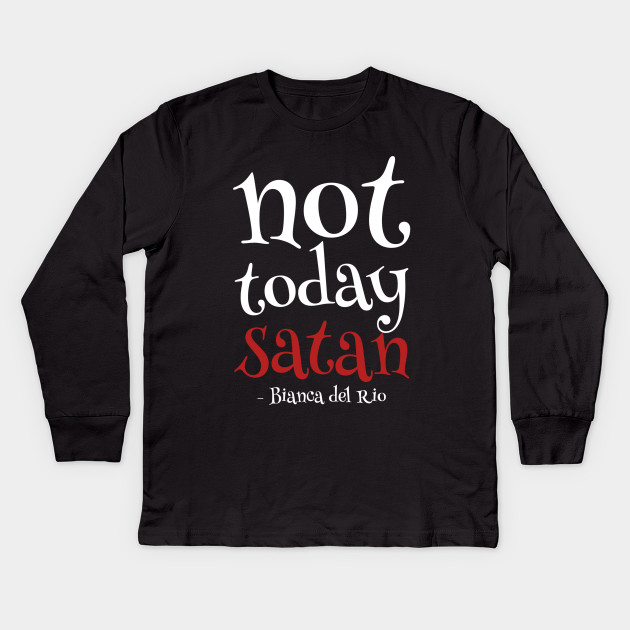 not today satan